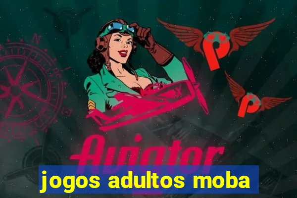 jogos adultos moba